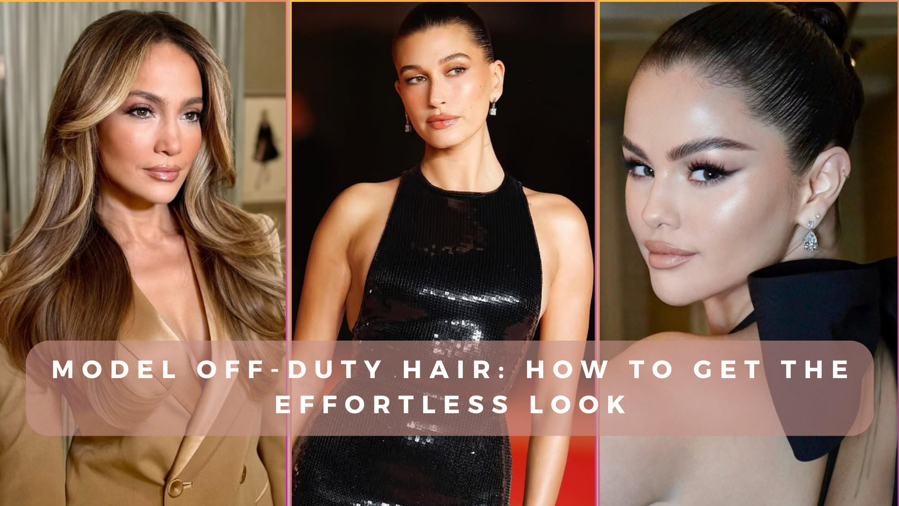Model Off-Duty Hair: How to Get the Effortless Look