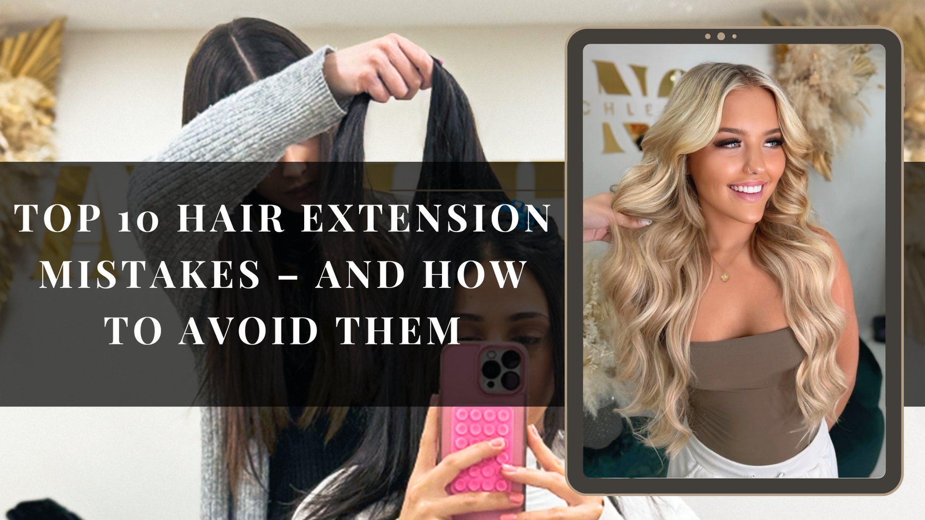 The Biggest Hair Extension Mistakes – And How to Avoid Them