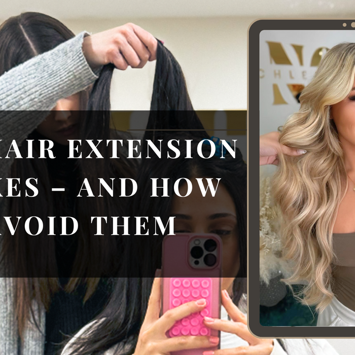 The Biggest Hair Extension Mistakes – And How to Avoid Them